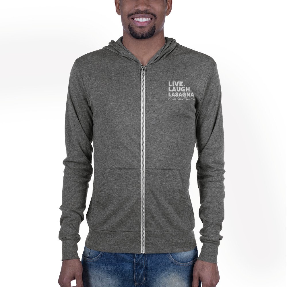 Live Laugh Lasagna Zip Hoodie - Unisex — Mill Valley Pasta Co.